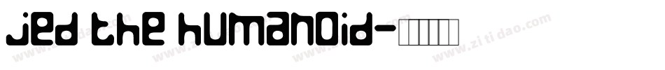 Jed the Humanoid字体转换